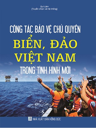 Sách Công Tác Bảo Vệ Chủ Quyền Biển, Đảo Việt Nam Trong Tình Hình Mới. 